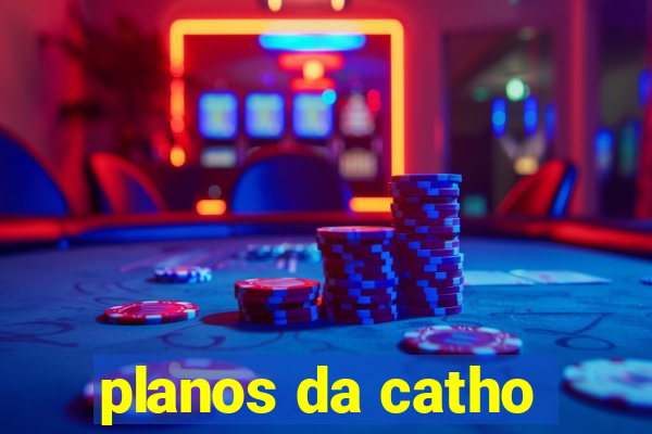 planos da catho